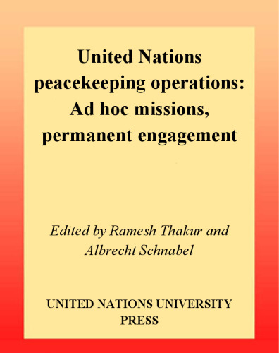 United Nations Peacekeeping Operations: Ad Hoc Missions, Permanent Engagement