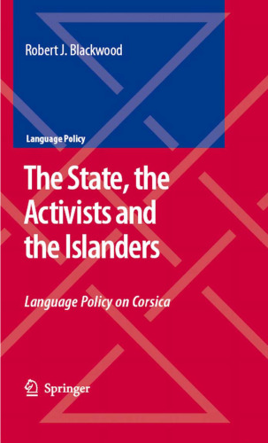 The State, the Activists and the Islanders: Language Policy on Corsica