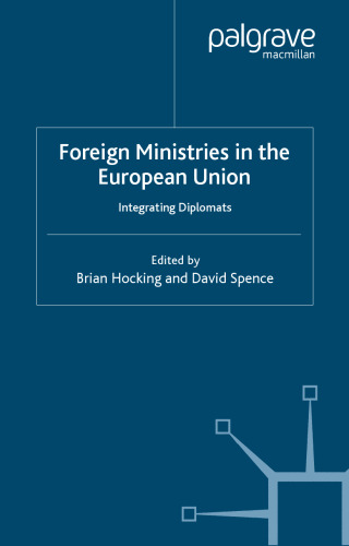 Foreign Ministries in the European Union: Integrating Diplomats