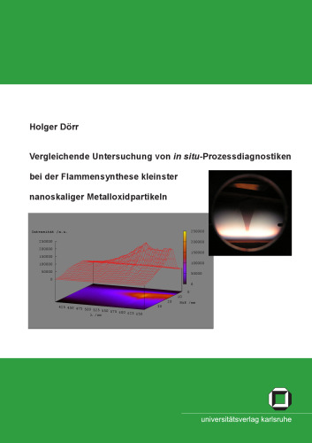 Vergleichende Untersuchung von in situ-Prozessdiagnostiken bei der Flammensynthese kleinster nanoskaliger Metalloxidpart