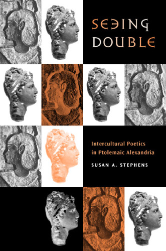 Seeing Double: Intercultural Poetics in Ptolemaic Alexandria