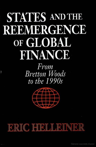 States and the Reemergence of Global Finance: From Bretton Woods to the 1990s