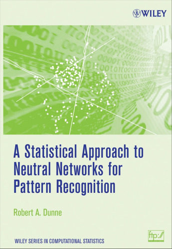 A Statistical Approach to Neural Networks for Pattern Recognition (Wiley Series in Computational Statistics)