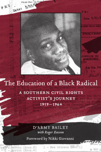 The Education of a Black Radical: A Southern Civil Rights Activist's Journey, 1959-1964