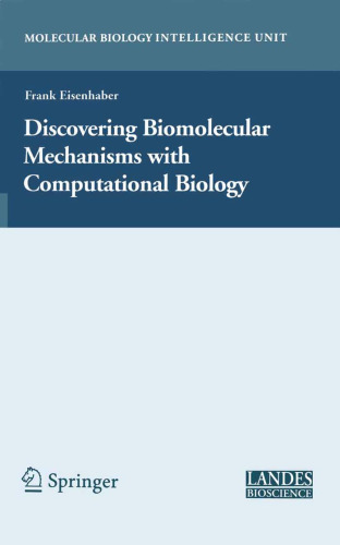 Discovering Biomolecular Mechanisms with  Computational Biology (Molecular Biology Intelligence Unit)