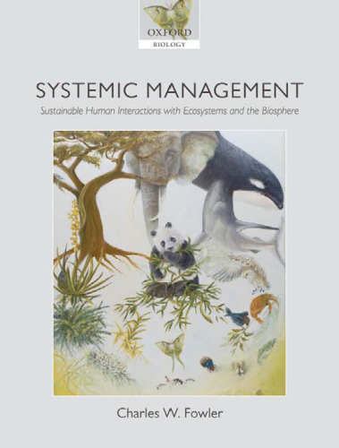 Systemic Management: Sustainable Human Interactions with Ecosystems and the Biosphere (Oxford Biology)