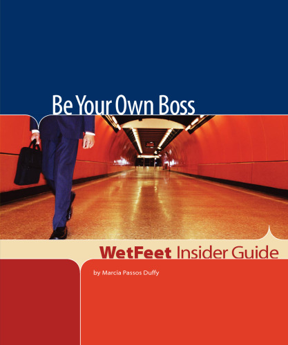 Be Your Own Boss (WetFeet Insider Guide)