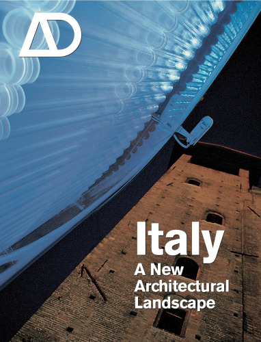 Italy: A New Architectural Landscape (Architectural Design May June 2007 Vol 77 No 3)