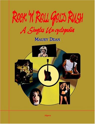 Rock N Roll Gold Rush: A Singles Un-Cyclopedia