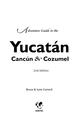 Adventure Guide to the Yucatan, Cancun & Cozumel, 2nd Edition (Hunter Travel Guides)