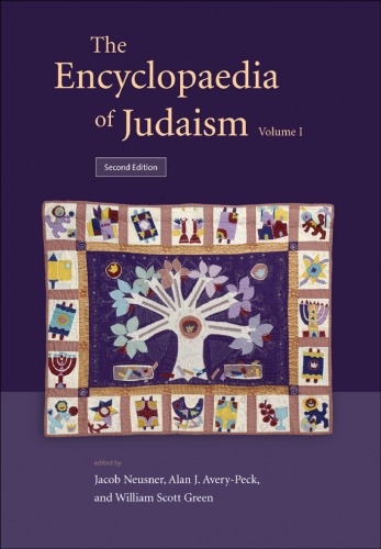 The Encyclopaedia of Judaism, 2nd Edition, Vol 1 - A - E.