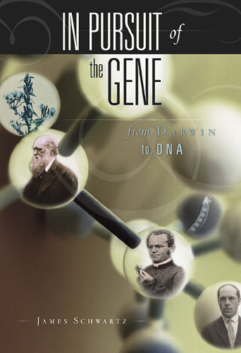 In Pursuit of the Gene: From Darwin to DNA