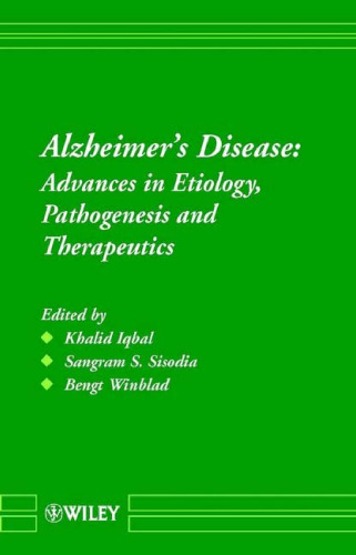 Alzheimer's Disease: Advances in Etiology, Pathogenesis and Therapeutics