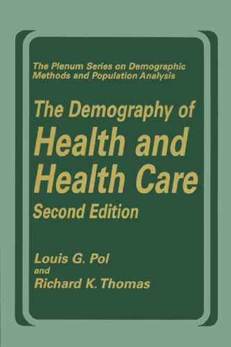 The Demography of Health and Health Care (The Springer Series on Demographic Methods and Population Analysis)