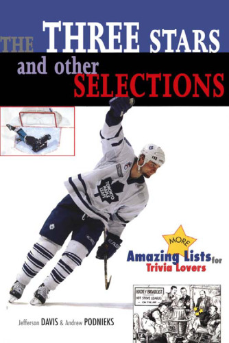 The Three Stars and Other Selections: More Amazing Hockey Lists for Trivia Lovers