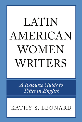 Latin American Women Writers: A Resource Guide to Titles in English