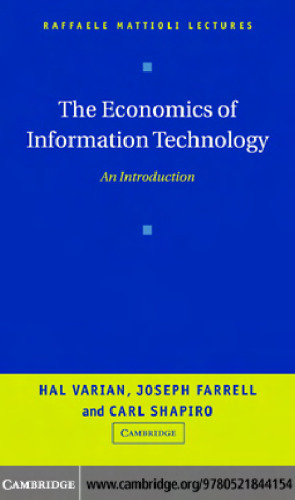 The Economics of Information Technology: An Introduction (Raffaele Mattioli Lectures)