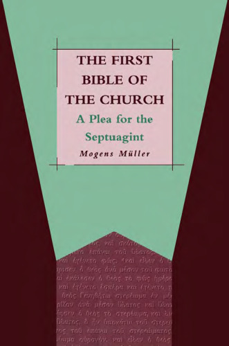 First Bible of the Church. A Plea for the Septuagint (JSOT Supplement 206)