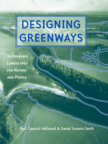 Designing Greenways: Sustainable Landscapes for Nature and People