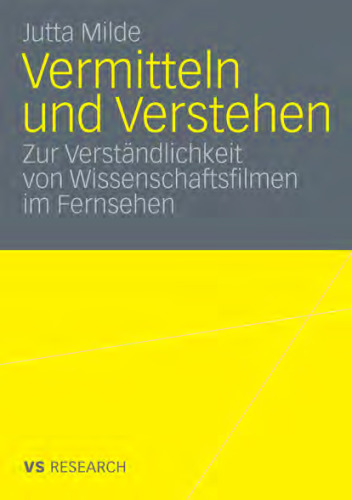 Vermitteln und Verstehen: Zur Verständlichkeit von Wissenschaftsfilmen im Fernsehen