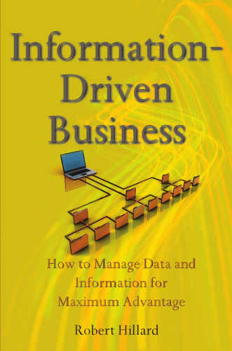 Information-Driven Business: How to Manage Data and Information for Maximum Advantage