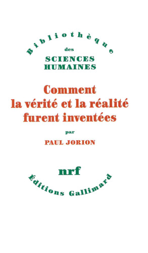 Comment la vérité et la réalité furent inventées