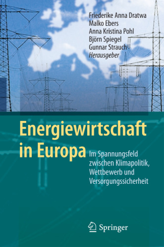 Energiewirtschaft in Europa: Im Spannungsfeld zwischen Klimapolitik, Wettbewerb und Versorgungssicherheit