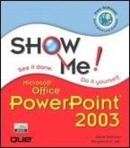 Show Me Microsoft Office PowerPoint 2003