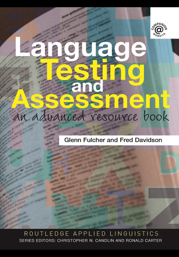 Language Testing and Assessment: An Advanced Resource Book (Routledge Applied Linguistics)