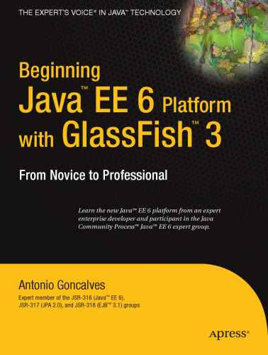 Beginning Java™ EE 6 Platform with GlassFish™ 3: From Novice to Professional