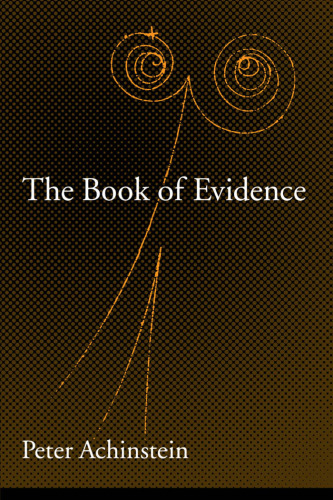 The Book of Evidence (Oxford Studies in the Philosophy of Science)