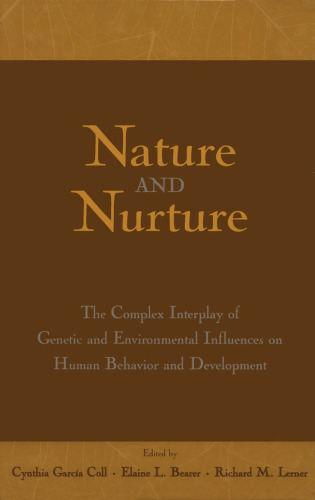 Nature and Nurture: The Complex Interplay of Genetic and Environmental Influences on Human Behavior and Development