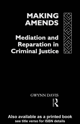 Making Amends: Mediation and Reparation in Criminal Justice