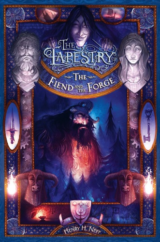 The Fiend and the Forge: Book Three of The Tapestry