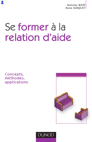 Se former à la relation d'aide : Concepts, méthodes, applications