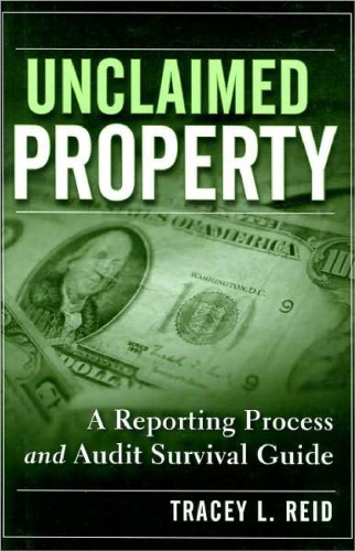 Unclaimed Property: A Reporting Process and Audit Survival Guide