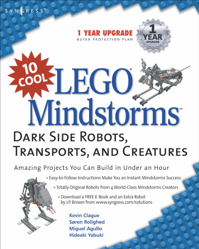 10 Cool LEGO Mindstorms: Dark Side Robots, Transports, and Creatures: Amazing Projects You Can Build in Under an Hour