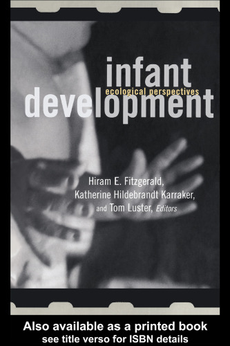 Infant Development: Ecological Perspectives (Msu Series on Children, Youth Andfamilies, 10)