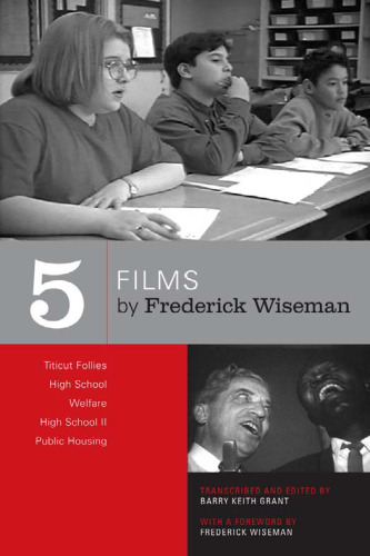 Five Films by Frederick Wiseman: Titicut Follies, High School, Welfare, High School II, Public Housing