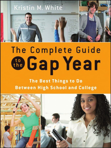 The Complete Guide to the Gap Year: The Best Things to Do Between High School and College