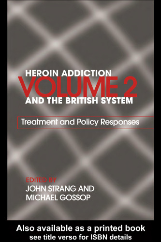 Heroin Addiction and 'The British System': Treatment and Other Responses