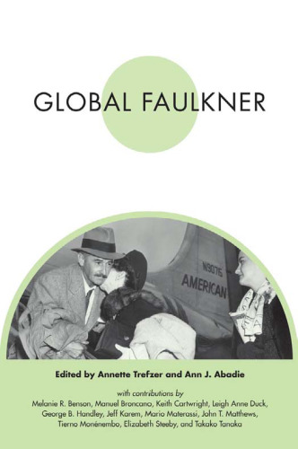 Global Faulkner (Faulkner and Yoknapatawpha Series)