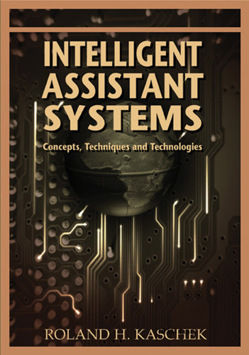 Intelligent Assistant Systems: Concepts, Techniques, and Technologies