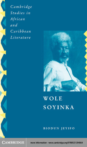 Wole Soyinka: Politics, Poetics, and Postcolonialism