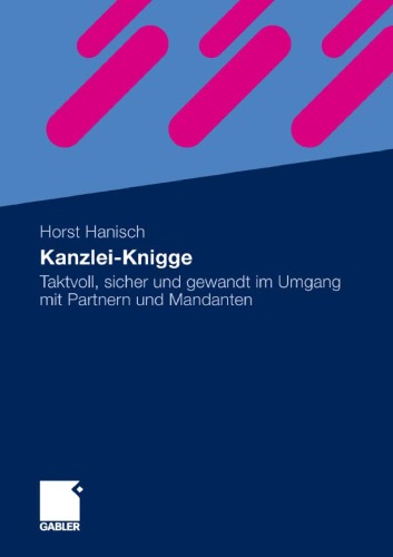 Kanzlei-Knigge: Taktvoll, sicher und gewandt im Umgang mit Partnern und Mandanten