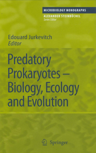 Predatory Prokaryotes: Biology, Ecology and Evolution