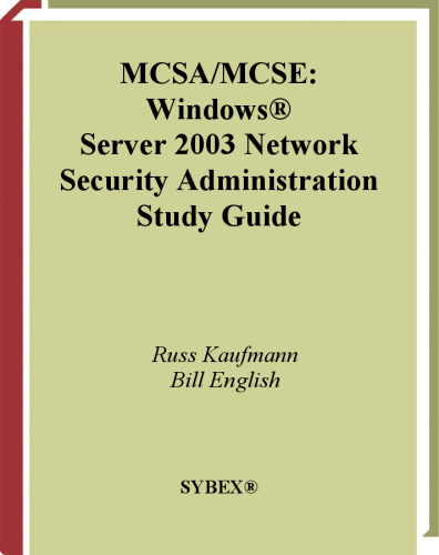 MCSA/MCSE: Windows Server 2003 Network Security Administration Study Guide