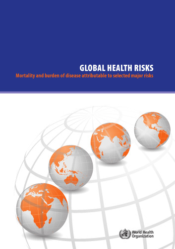 Global Health Risks: Mortality and Burden of Disease Attributable to Selected Major Risks