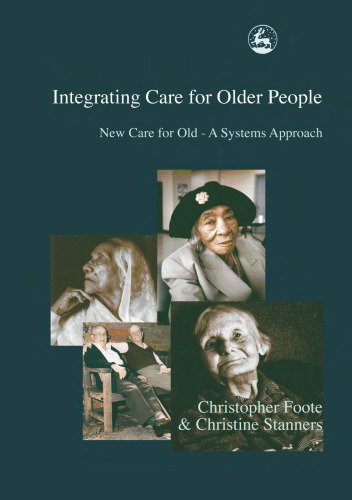 Integrating Care for Older People: New Care for Old-A Systems Approach