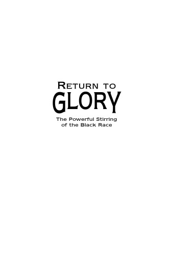 Return to Glory: The Powerful Stirring of the Black Race